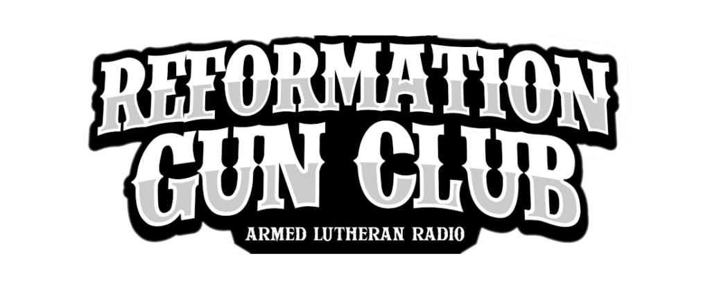 The Armed Lutheran - Faith, Firearms, and Freedom