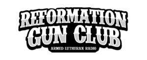 The Armed Lutheran - Faith, Firearms, and Freedom